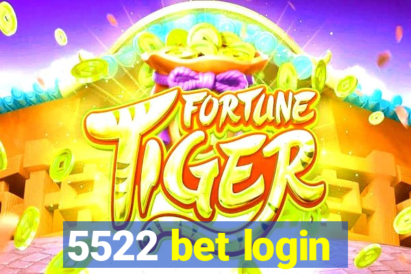 5522 bet login